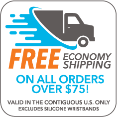 Free economy shipping on all orders over $75! Valid in the contiguous U.S. only. Excludes silicone wristbands.